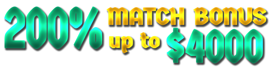 200% Match Bonus up to $4,000 Free Bonus
